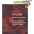 PVM: Parallel Virtual Machine: A Users' Guide and Tutorial for... by Al Geist, Adam Beguelin, Jack Dongarra, and Weicheng Jiang