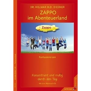 Mit Zappo im Abenteuerland. Fantasiereisen - mit einer Mut-mach-CD