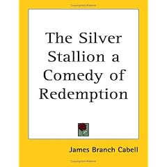The Silver Stallion a Comedy of Redemption