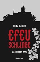 Efeuschlinge: Ein T&uuml;bingen-Krimi