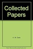 Collected papers of A. M. Dale. [edited by T. B. L. Webster & E. G. Turner]