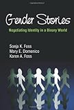 Gender Stories: Negotiating Identity in a Binary World