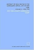 Abstract of wills on file in the Surrogates Office, City of New York: Volume II. 1708-1728