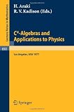 C*-Algebras and Applications to Physics: Proceedings, Second Japan-USA Seminar, Los Angeles, April 18-22, 1977 (Lecture Notes in Mathematics)
