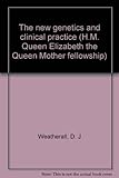 The new genetics and clinical practice