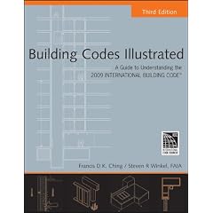 Building Codes Illustrated: A Guide to Understanding the 2009 International Building Code