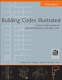 Building Codes Illustrated: A Guide to Understanding the 2009 International Building Code