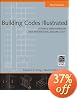 Building Codes Illustrated: A Guide to Understanding the 2009 International Building Code