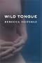 Wild Tongue (Lannan Literary Selections)