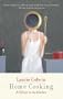 Home Cooking: A Writer in the Kitchen (Vintage Contemporaries)