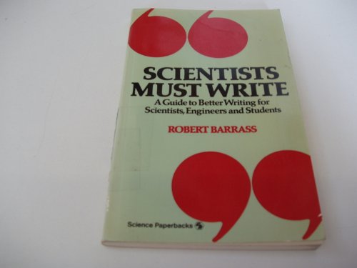 scientists must write a guide to better writing for scientists engineers and students