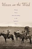 Books : Woven on the Wind: Woman Write About Friendship in the Sagebrush West