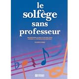 Le solf�ge sans professeur : Une m�thode claire et des m�lodies choisies � l'intention du d�butantpar Roger Evans