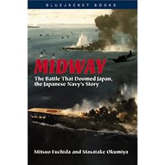 Midway: The Battle That Doomed Japan, the Japanese Navy's Story (Bluejacket Books)