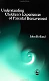 Understanding Children's Experiences of Parental Bereavement