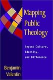 Mapping Public Theology: Beyond Culture, Identity, and Difference