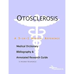 Otosclerosis - A Medical Dictionary, Bibliography, and Annotated Research Guide to... by ICON Health Publications