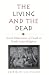 Living and the Dead the CB (Suny Series in Hindu Studies)