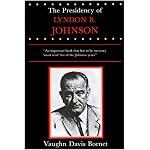 The Presidency of Lyndon B. Johnson (American Presidency Series) book cover
