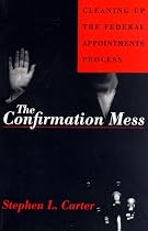The Confirmation Mess: Cleaning Up The Federal Appointments Process