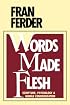 Words Made Flesh
