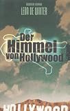 Der Himmel von Hollywood - Leon de Winter