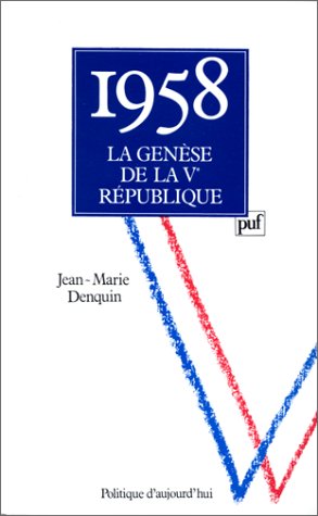 1958 : la gen�se de la Ve R�publique