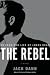 The Rebel: An Imagined Life of James Dean