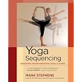 Yoga Sequencing: Designing Transformative Yoga Classes