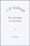 Les mensonges de l'�conomie : V�rit� pour notre temps