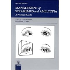 Management of Strabismus and Amblyopia: A Practical Guide by John A. Pratt-Johnson and Geraldine Tillson