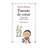 Parents de coeur : Comprendre l'enfant adopt�par Sherrie Eldridge