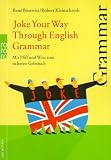 Joke Your Way Through English Grammar: Mit Pfiff und Witz zum