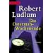 Robert Ludlums 22 zu Lebzeiten ver�ffentlichte Bestseller
