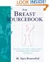 The Breast Sourcebook: Everything You Need to Know About Cancer Detection, Treatment and Prevention