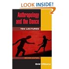 Click here to buy Anthropology and the Dance: TEN LECTURES (2D ED.) by  Drid Williams.
