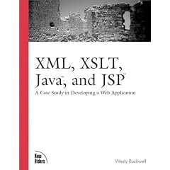 XML, XSLT, Java, and JSP: A Case Study in Developing a Web Application
