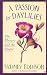 A Passion for Daylilies: The Flowers and the People by Sydney Eddison