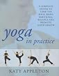 Yoga in Practice: A Complete System to Tone Your Body, Bring Emotional Balance and Promote Good Health: Programmes to Tone Your Body, Bring Emotional Balance and Promote Good Health