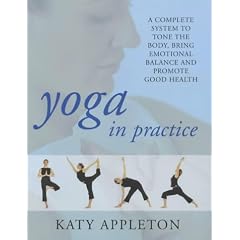 Yoga in Practice: Programmes to Tone Your Body, Bring Emotional Balance and Promote Good Health