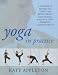 Yoga in Practice: Programmes to Tone Your Body, Bring Emotional Balance and Promote Good Health