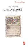 Chroniques : Livre III (du Voyage en B�arn � la campagne de Gascogne) et Livre IV (ann�es 1389-1400)