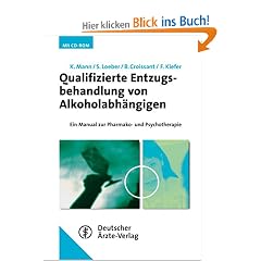 Qualifizierte Entzugsbehandlung von Alkoholabh�ngigen: Ein Manual zur Pharmako- und Psychotherapie