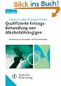 Qualifizierte Entzugsbehandlung von Alkoholabh�ngigen: Ein Manual zur Pharmako- und Psychotherapie
