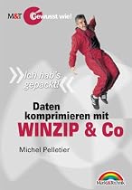 Daten komprimieren mit WINZIP und Co - Gewusst wie! . "Ich hab's gepackt!"