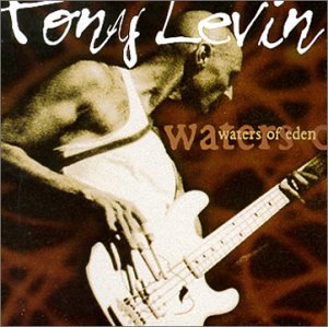 Tony Levin - Waters of Eden - Zortam Music
