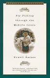 Fly Fishing Through the Midlife Crisis
