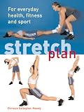 The Stretch Plan: For Everyday Health, Fitness and Sport