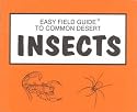 Easy Field Guide to Common Desert Insects (Easy Field Guides)