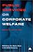 Book Public Services Or Corporate Welfare: Rethinking the Nation State in the Global Economy
